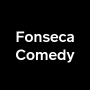 Fonseca Comedy